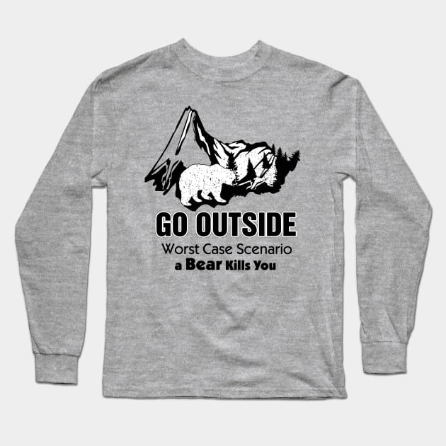 Funny Go Outside Worst Case Scenario Long Sleeve T-Shirt by ArtedPool